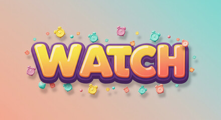 Poster - Colorful 3D Watch Text Effect Fun, Playful Typography Design