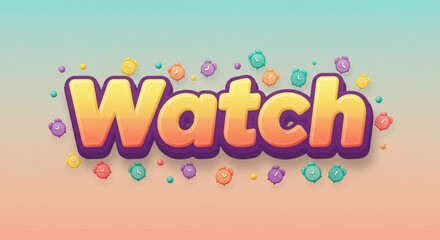 Fototapete - Colorful 3D Watch Text Effect  Vibrant Typography Design