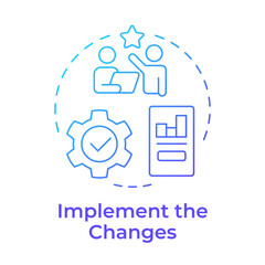 Poster - Implement changes blue gradient concept icon. Put shift plans into actions. Stage of organizational transformation. Round shape line illustration. Abstract idea. Graphic design. Easy to use
