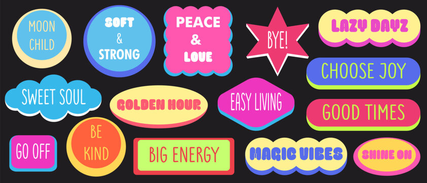 Colorful y2k sticker shapes collection with retro phrases bubble. Nostalgic neon patches for trendy designs, good times vibes, easy living aesthetic. Vintage funny funky tags with positive slogan.