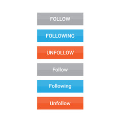 Leinwandbilder - Follow, Following and Unfollow buttons design in three different colors for an easy identification. Vector illustration. 
