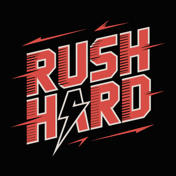 Motivational Graphic Design Rush Hard Bold typography design featuring the phrase Rush Hard stylized graphic font The design includes lightning bolt graphic element rush hard