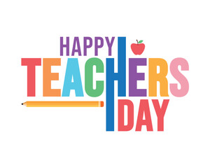 Wall Mural - Happy Teachers Day colorful typography banner design with educational equipment pencil and apple isolated on white background. Teacher's day greeting card, template, poster, social media post