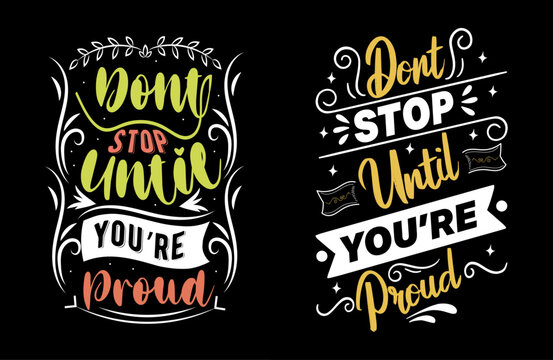 Don’t Stop Until You’re Proud typography t shirt design, motivational typography t-shirt design, inspirational quotes t-shirt design, running vector illustration 