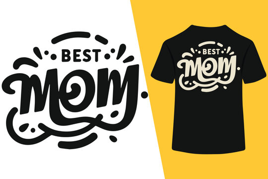 best mom ever typography t shirt design