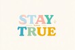 © Peace - 'Stay True', flat vector design, pastel colors, t-shirt design