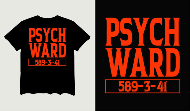 Psych ward 589-3-41 t-shirt design for t-shirt quotes or poster svg printable cut file