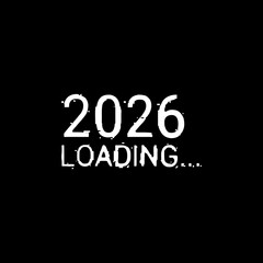 Poster - The year 2026 loading text is in progress isolated on black background