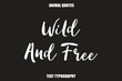 © Vector Hub - Wild And Free Text typography Animal Quotes