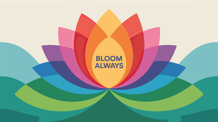 Poster - Colorful abstract lotus flower illustration with bloom always text on a light background design art