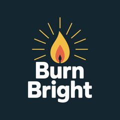 Poster - Burn bright logo design inspiration with flame vector illustration and modern typography style art vector artwork on transparent background