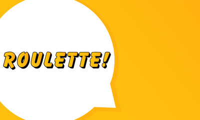 Poster - Roulette speech bubble. Bold outline, comic style shape, vibrant background, dialog element, visual communication, announcement layout, message highlight, template for interaction.
