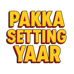 Aufkleber - A vibrant graphic featuring the Hindi phrase 'Pakka Setting Yaar' in bold yellow 3D text with a retro shadow, set against a dynamic pixelated background, conveying certainty and a casual agreement.