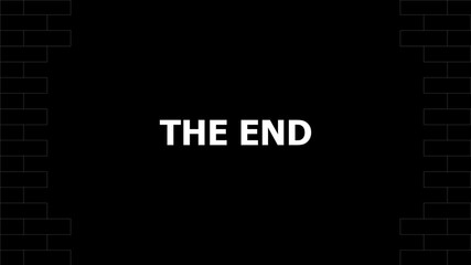 Poster - Simple the end screen with black background and brick border for movie credits.