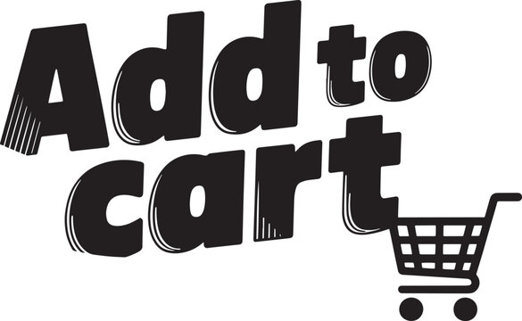 ADD TO CART  Hand-drawn Style text Graphic black silhouette vector, Simple silhouette Design vector icon with Transparent background. A bold, stylized font text, Perfect for Sales Promotions