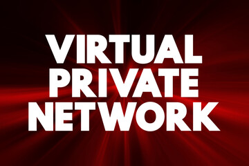 Poster - Virtual Private Network - encrypted connection over the Internet from a device to a network, text concept background