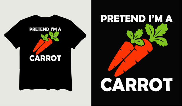 Pretend I'm a carrot t-shirt design for t-shirt quotes or poster svg printable cut file	