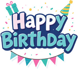 Fototapete - Vector art of happy birthday text with gift, hat, and confetti isolated on transparent background