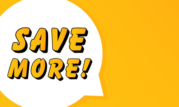 Save More speech bubble. Bold outline, comic style shape, vibrant background, dialog element, visual communication, announcement layout, message highlight, template for interaction.
