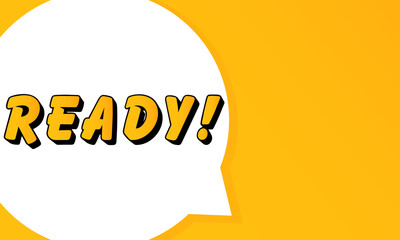 Poster - Ready speech bubble. Bold outline, comic style shape, vibrant background, dialog element, visual communication, announcement layout, message highlight, template for interaction.