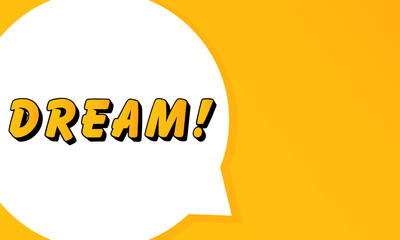 Poster - Dream speech bubble. Bold outline, comic style shape, vibrant background, dialog element, visual communication, announcement layout, message highlight, template for interaction.