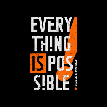 Everything possible, abstract typography motivational quotes modern design slogan. Vector illustration graphics print t shirt, apparel, background, poster, banner, postcard or social media content.