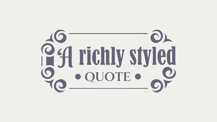 Poster - Elegant quote design featuring decorative scroll flourishes and text elements