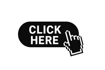 Fototapete - Click here button with pixel hand cursor pointer. Call to action web element. Website navigation concept. Push to enter link. Internet UI UX icon symbol for online promo.