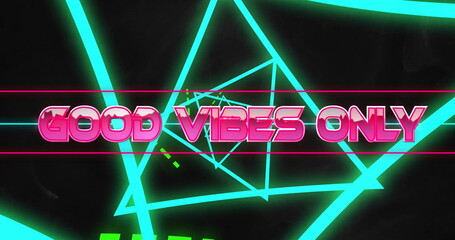 Poster - Radiating pink 3D GOOD VIBES ONLY text in neon poster, with magenta bars and turquoise shapes