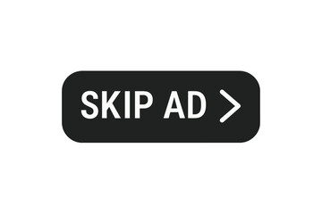 Fototapete - Skip ad button for website or online video player. Vector illustration of a user interface element. Concept for skipping advertisement, promotion, commercial or marketing.