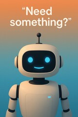 Poster - A friendly robot with expressive blue eyes and a cheerful smile offers assistance with the words 