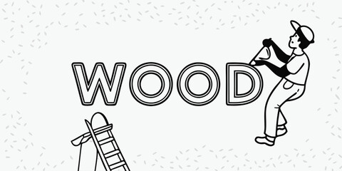 Poster - Illustration of the word wood with a man holding the d and a ladder on the left side near the word