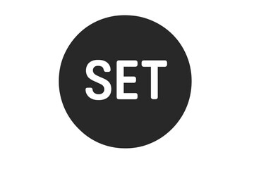 Fototapete - Modern SET Button Icon, Black Circular Shape, Minimalist Vector Design, Bold White Text, User Interface Element, Web App Control, Digital Dashboard, Simple Graphic Resource, Transparent Background