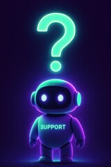 Poster - Neon glowing robot with question mark above, support written on its body. customer support service