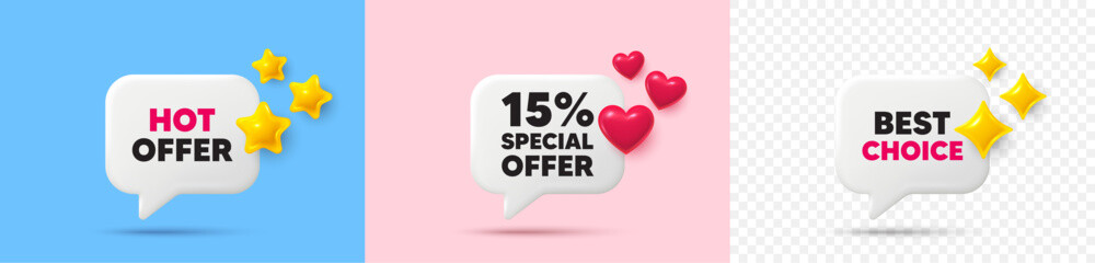 Poster - Discount chat speech bubble. 3d stars, sparkles, hearts chat bubbles. 15 percent discount offer tag. Sale price promo sign. Special offer symbol. Hot offer, best choice tag. Vector