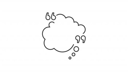 Poster - Message cloud quotation line animation. Chat citation animated icon. Text bubble showing up. Quotemarks, knowledge. Outline element on white background. HD video with alpha channel