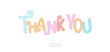 © artyway - Thank You Playful pastel typography in soft rounded style. Decorative colorful lettering for cheerful messages, announcements, posters, cards, social media. Editable text layout. Vector illustration