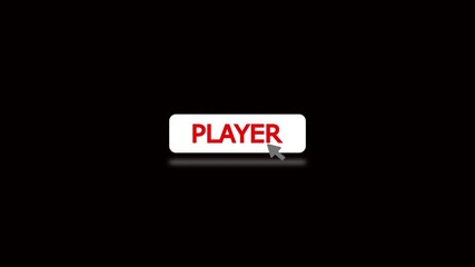 Cursor click player button animation on black background.Cursor click button with the word player and blur effect.