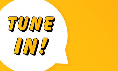 Poster - Tune In speech bubble. Bold outline, comic style shape, vibrant background, dialog element, visual communication, announcement layout, message highlight, template for interaction.