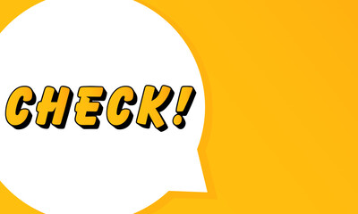 Poster - Check speech bubble. Bold outline, comic style shape, vibrant background, dialog element, visual communication, announcement layout, message highlight, template for interaction.