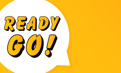 Poster - Ready Go speech bubble. Bold outline, comic style shape, vibrant background, dialog element, visual communication, announcement layout, message highlight, template for interaction.