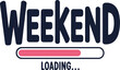 © Aminograpix - Funny weekend loading quote with progress bar vector illustration.