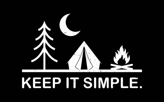 Minimalist Keep It Simple Outdoor Camping t-shirt quotes svg design