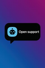 Poster - A digital icon with the words Open Support appears on a black speech bubble.  This image evokes a sense of helpful technology assistance and the availability of online customer service. 