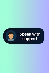 Leinwandbilder - A creative illustration of a speech bubble. Speak with support message, graphic element is created with gradient background. customer support service