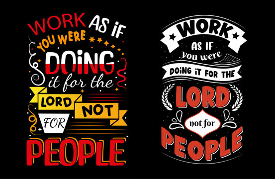 Work as if you were working for the lord not for people motivational and inspirational lettering posters, t-shirt design