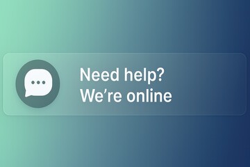 Poster - A digital support dialogue box featuring a speech bubble icon and the text Need Help? We're Online. customer support service