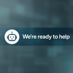 Poster - A digital chatbot ready to assist, with a helpful message on a digital display. customer support service