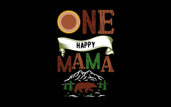 One Happy Mama Camper First Birthday Camping svg t-shirt quotes design