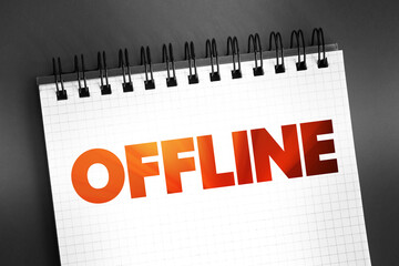 Poster - Offline - means that the device and its user are disconnected from the global internet, text on notepad, concept background